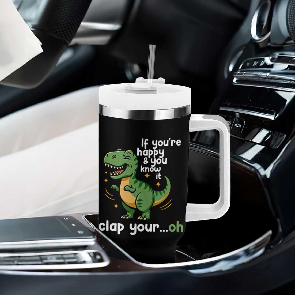 Funny Dino Lovers Tumbler With Handle If You Are Happy And You Know It Clap Your Oh TS12 Print Your Wear