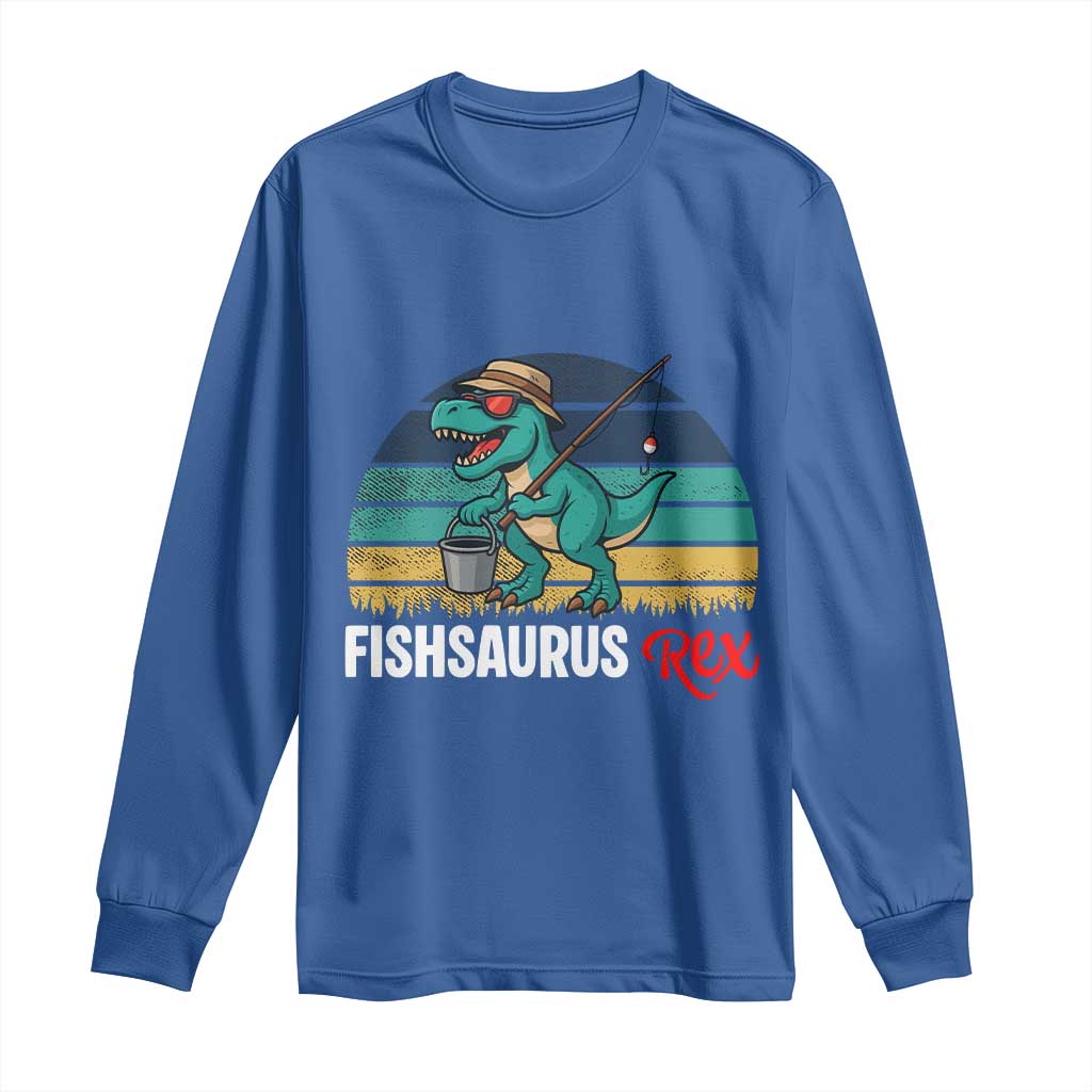 Funny Dinosaur Long Sleeve Shirt Fishsaurus Rex Fishing Lover TS12 Royal Blue Print Your Wear