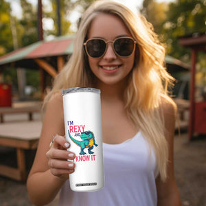 Funny Dinosaur Skinny Tumbler I Am Rexy And I Know It TS12 Print Your Wear