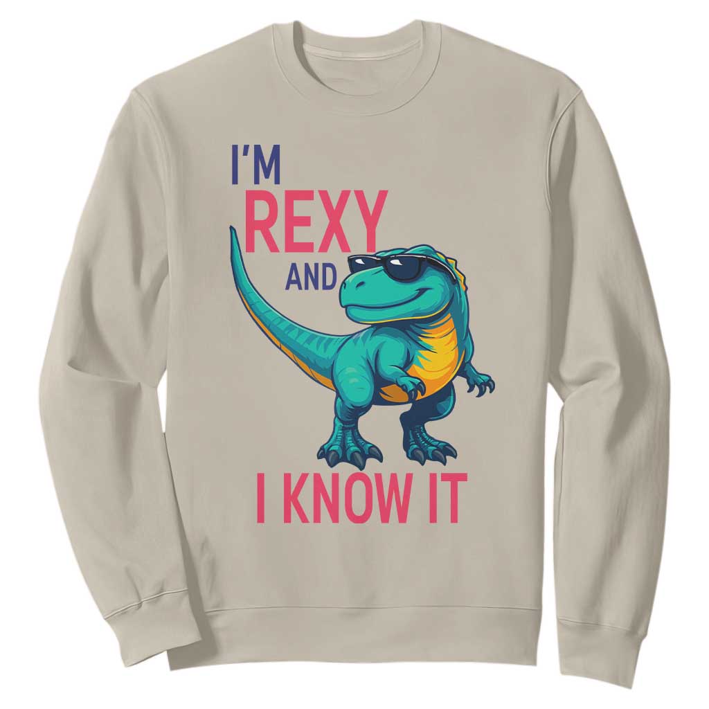 Funny Dinosaur Sweatshirt I Am Rexy And I Know It TS12 Sand Print Your Wear