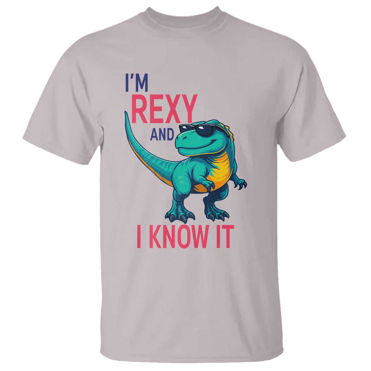 Funny Dinosaur T Shirt I Am Rexy And I Know It TS12 Ice Gray Print Your Wear