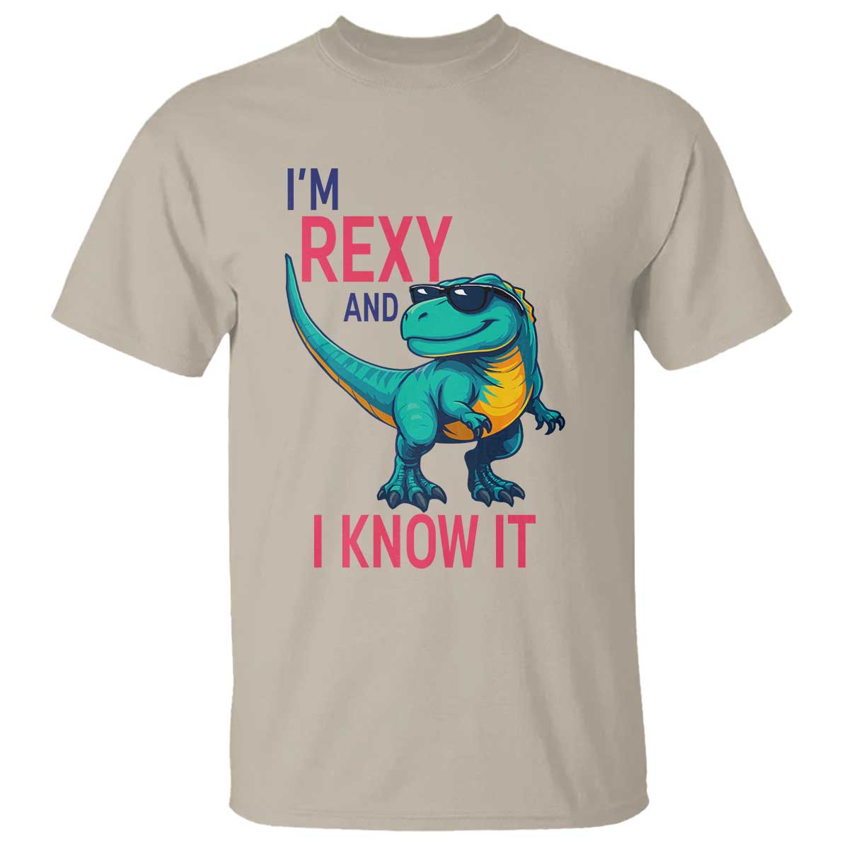 Funny Dinosaur T Shirt I Am Rexy And I Know It TS12 Sand Print Your Wear
