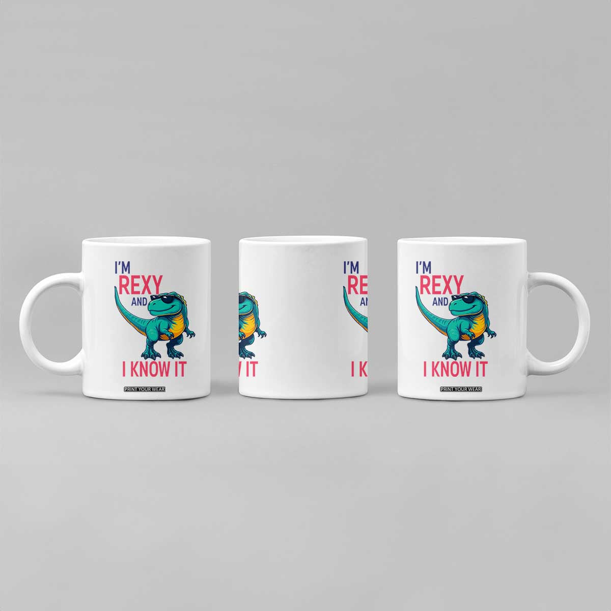 Funny Dinosaur Coffee Mug I Am Rexy And I Know It TS12 Print Your Wear