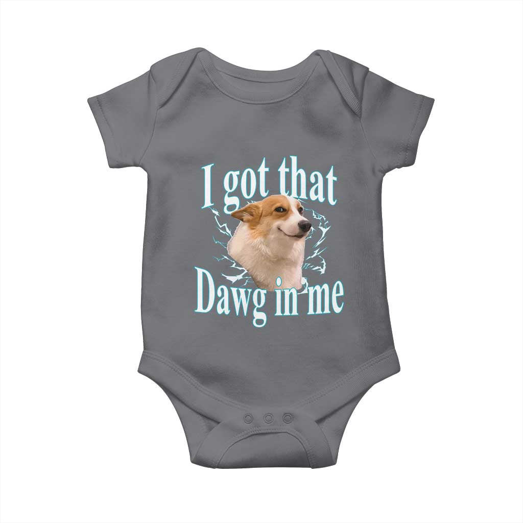 I Got That Dawg In Me Baby Onesie Funny Corgi Dog Meme TS12 Charcoal Print Your Wear