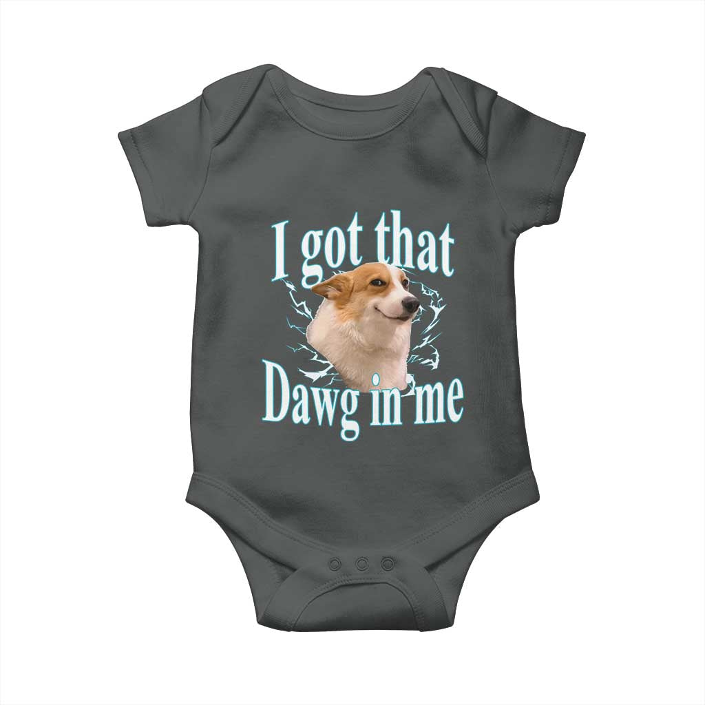I Got That Dawg In Me Baby Onesie Funny Corgi Dog Meme TS12 Dark Heather Print Your Wear
