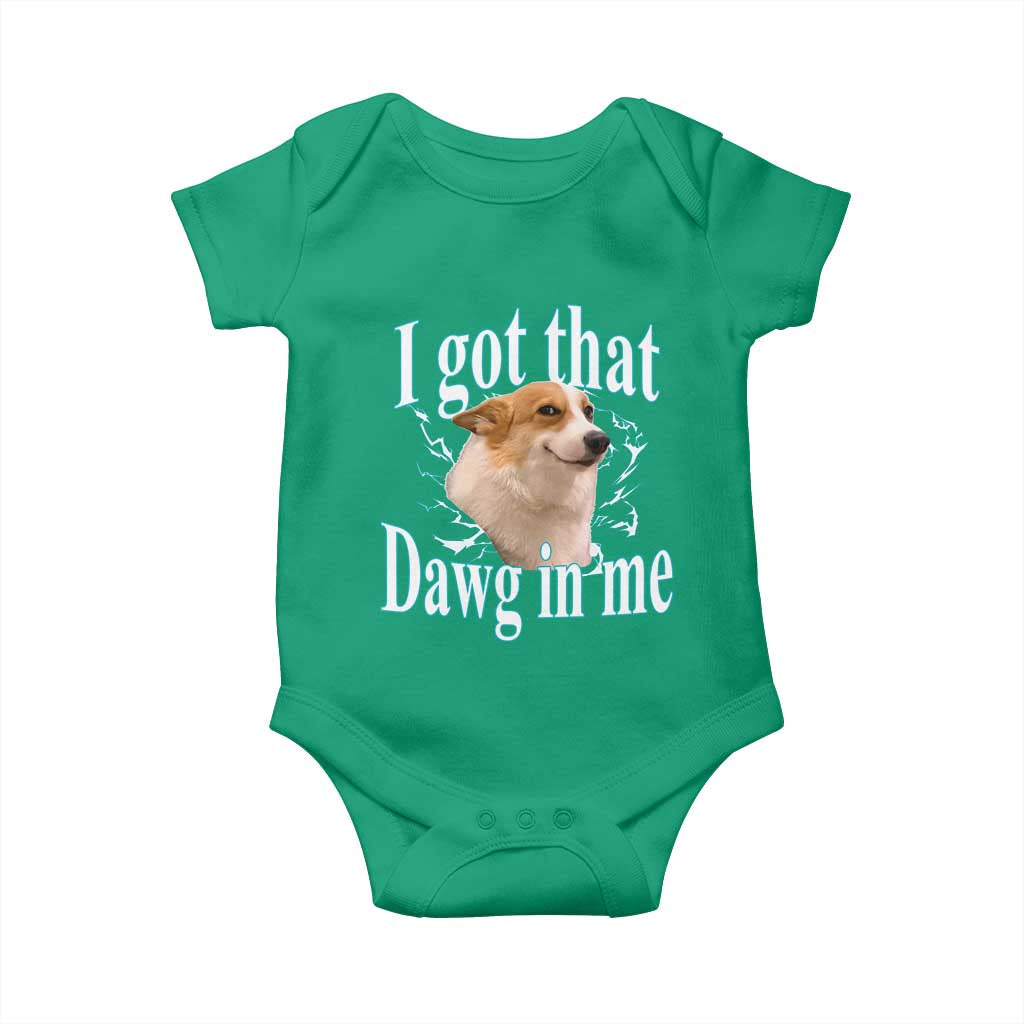 I Got That Dawg In Me Baby Onesie Funny Corgi Dog Meme TS12 Irish Green Print Your Wear