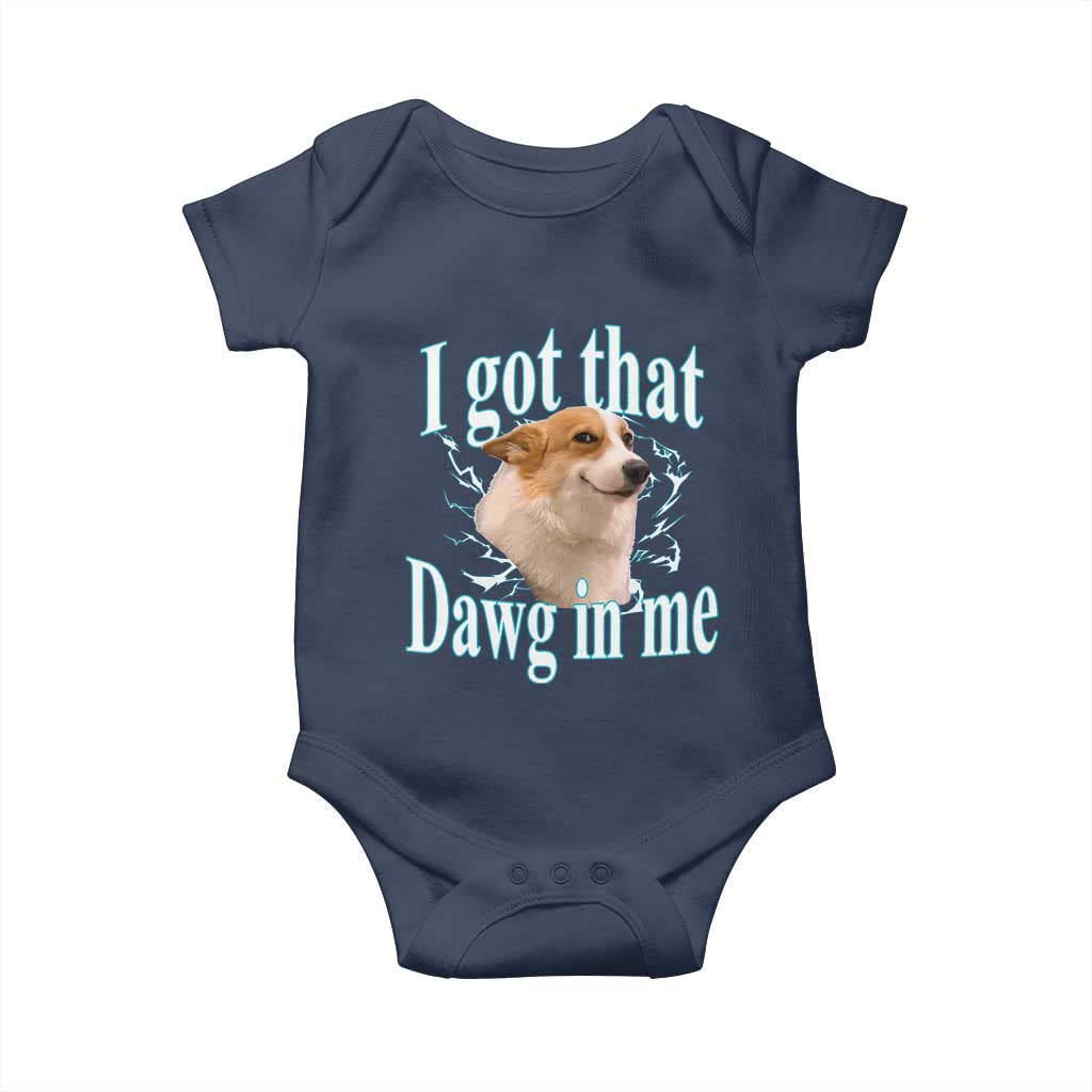 I Got That Dawg In Me Baby Onesie Funny Corgi Dog Meme TS12 Navy Print Your Wear