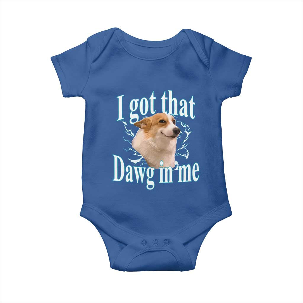 I Got That Dawg In Me Baby Onesie Funny Corgi Dog Meme TS12 Royal Blue Print Your Wear