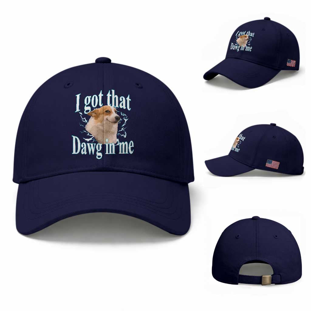 I Got That Dawg In Me Baseball Cap Funny Corgi Dog Meme TS12 Baseball Cap Universal Fit Dark Blue Print Your Wear