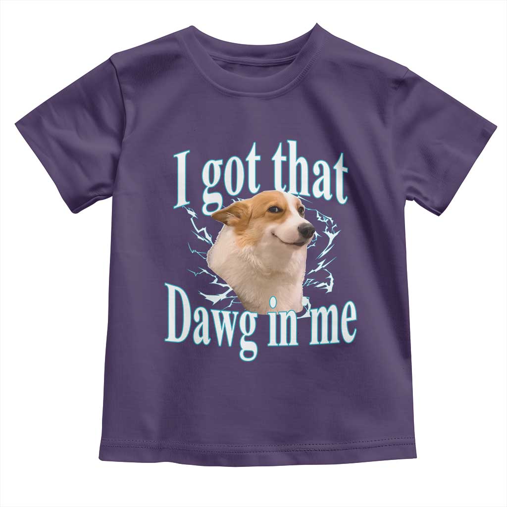 I Got That Dawg In Me Toddler T Shirt Funny Corgi Dog Meme TS12 Purple Print Your Wear