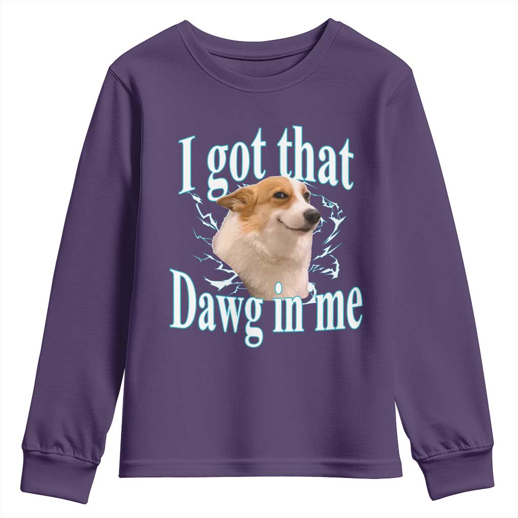 I Got That Dawg In Me Youth Sweatshirt Funny Corgi Dog Meme TS12 Purple Print Your Wear