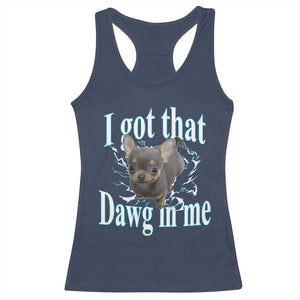 I Got That Dawg In Me Dog Meme Racerback Tank Top Ironic Chihuahua Face TS12 Navy Print Your Wear