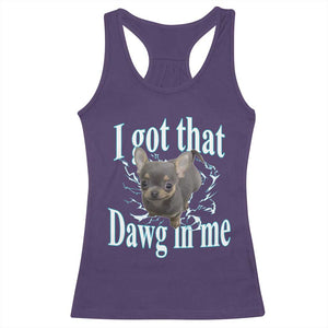 I Got That Dawg In Me Dog Meme Racerback Tank Top Ironic Chihuahua Face TS12 Purple Print Your Wear