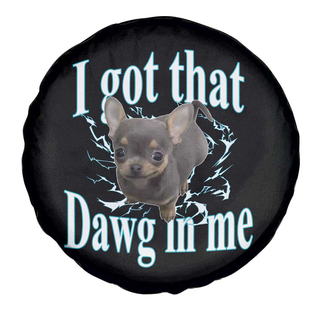I Got That Dawg In Me Dog Meme Spare Tire Cover Ironic Chihuahua Face TS12 Print Your Wear