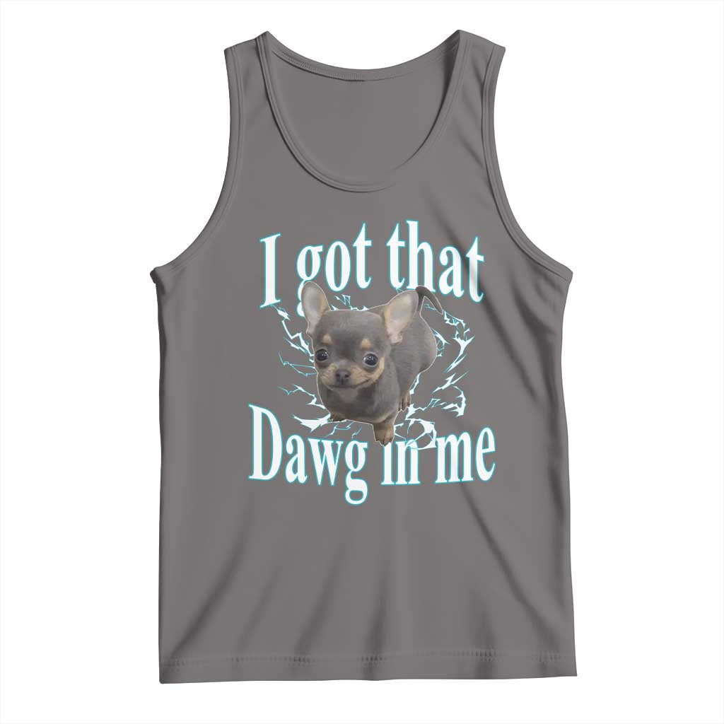 I Got That Dawg In Me Dog Meme Tank Top Ironic Chihuahua Face TS12 Deep Heather Print Your Wear
