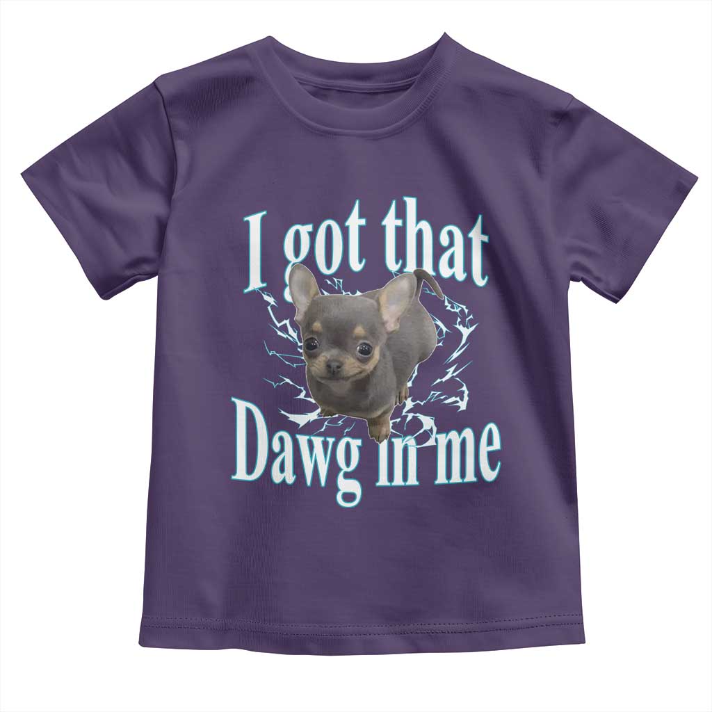 I Got That Dawg In Me Dog Meme Toddler T Shirt Ironic Chihuahua Face TS12 Purple Print Your Wear