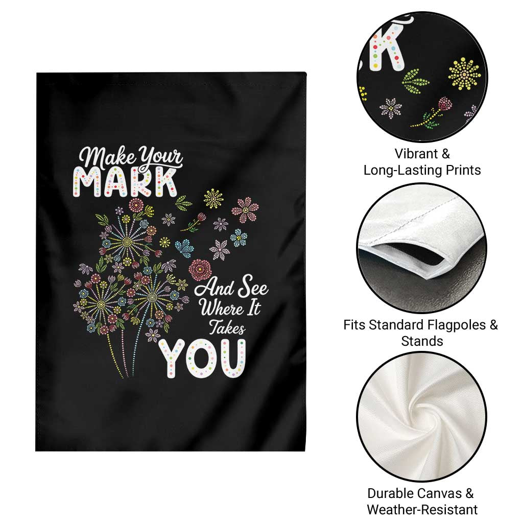 Happy Dot Day Garden Flag Make Your Mark And See Where It Takes You