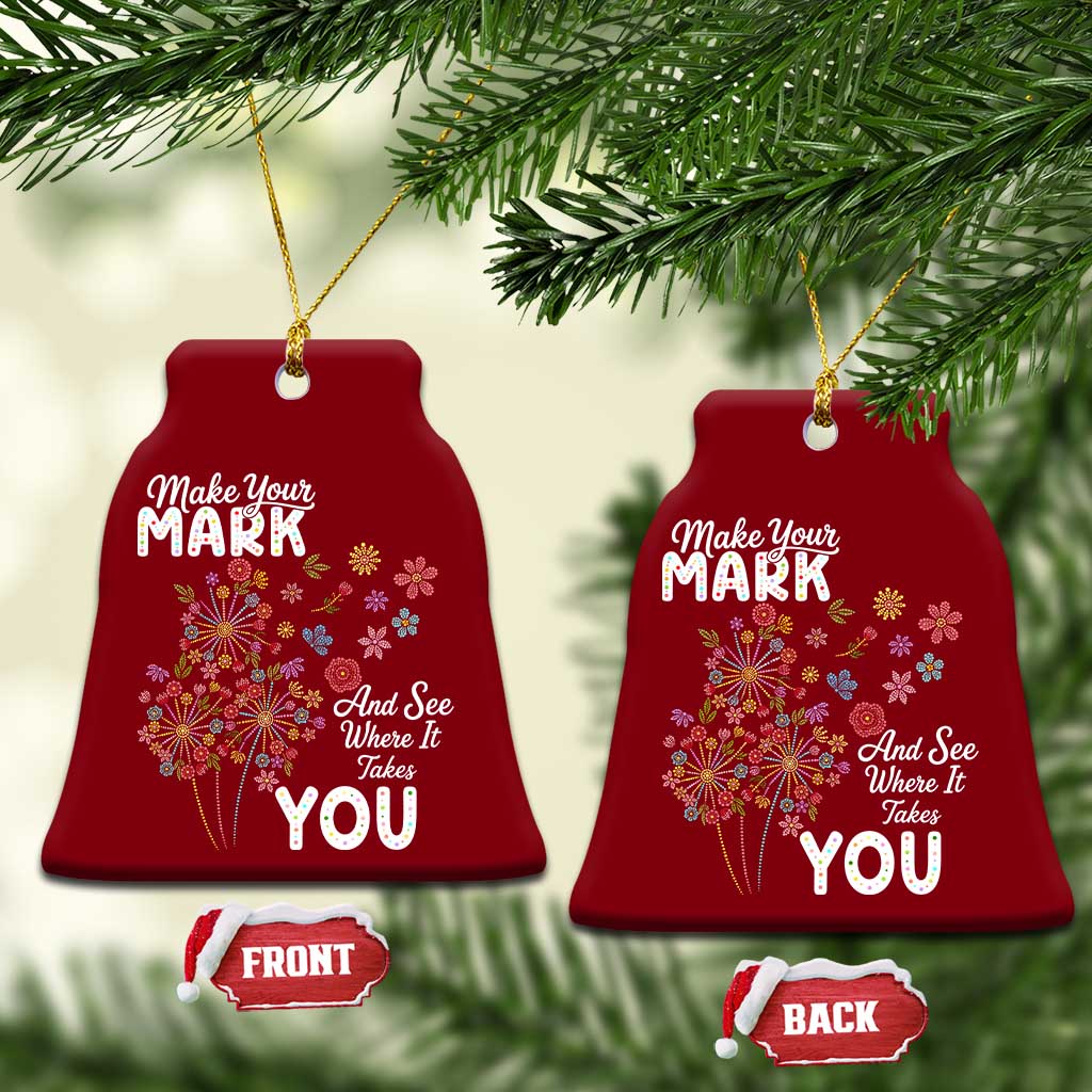 Happy Dot Day Ceramic Ornament Make Your Mark And See Where It Takes You
