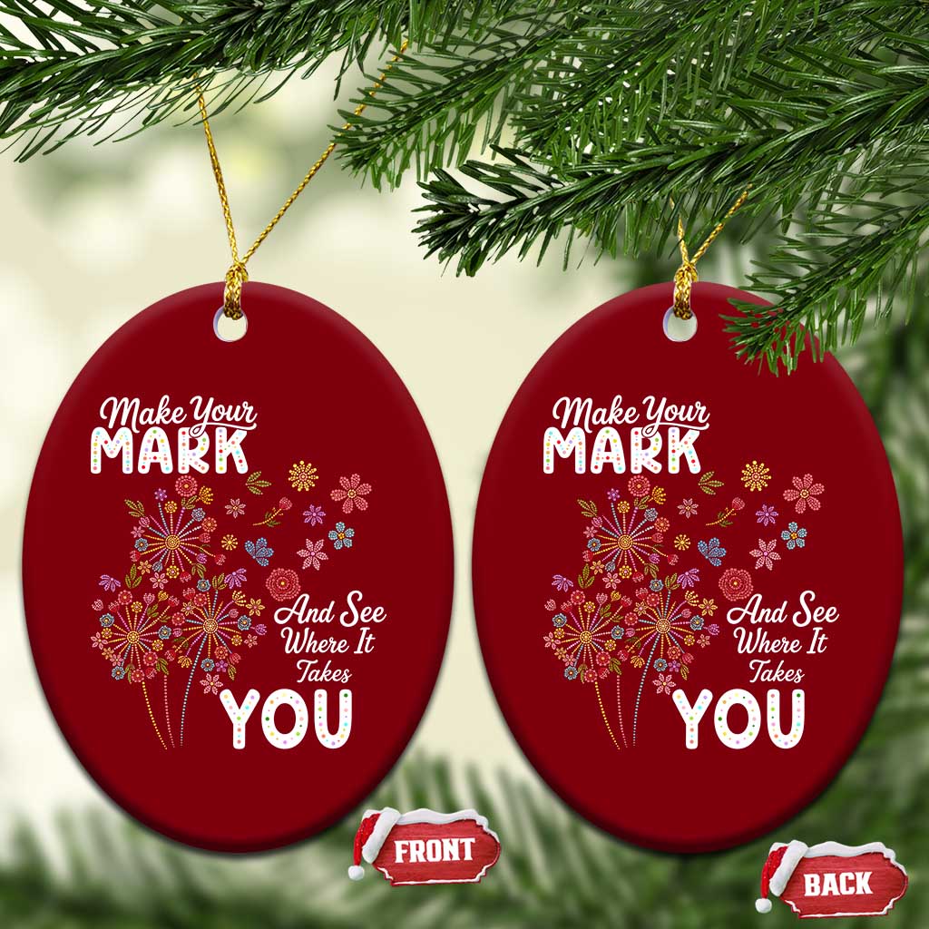 Happy Dot Day Ceramic Ornament Make Your Mark And See Where It Takes You