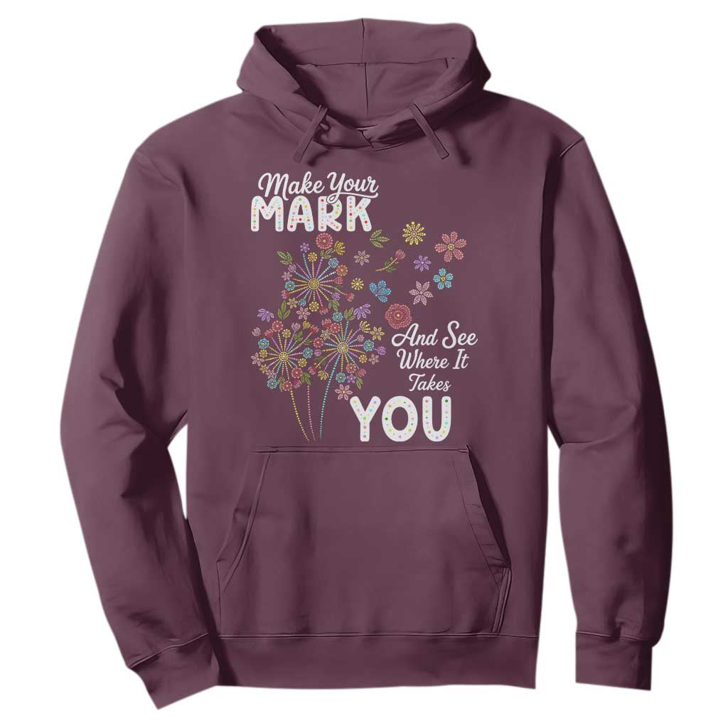 Happy Dot Day Hoodie Make Your Mark And See Where It Takes You