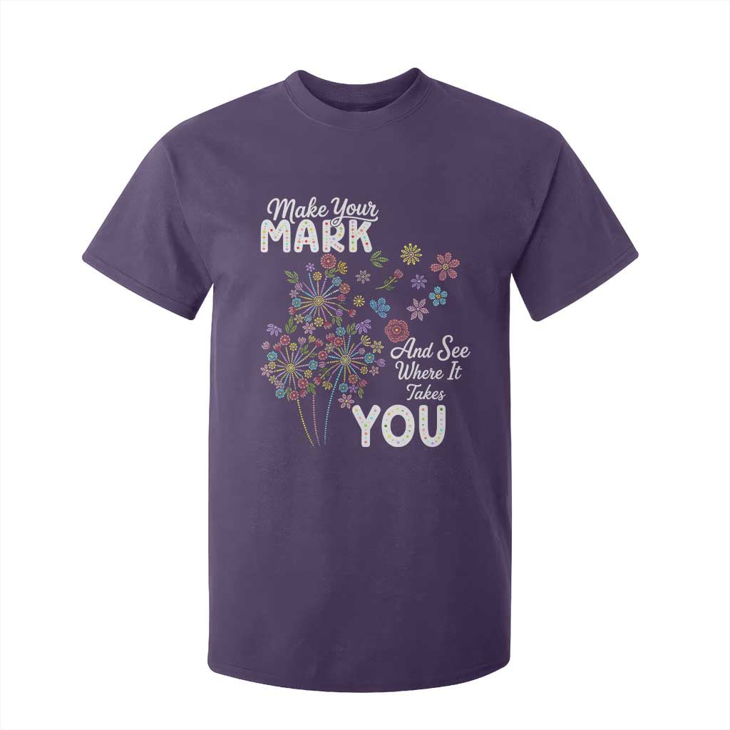 Happy Dot Day T Shirt For Kid Make Your Mark And See Where It Takes You