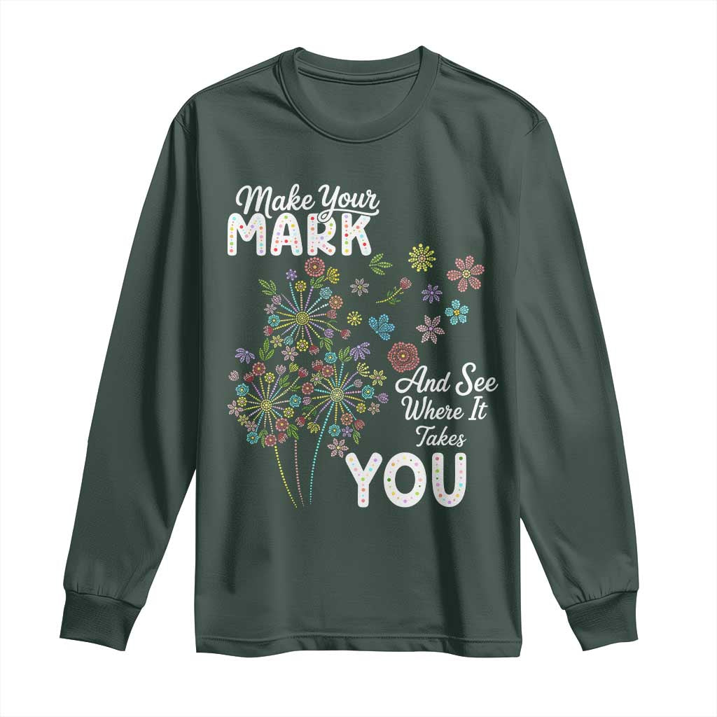 Happy Dot Day Long Sleeve Shirt Make Your Mark And See Where It Takes You