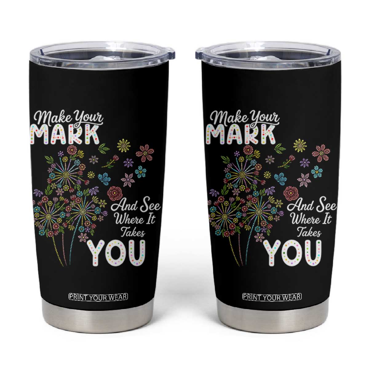 Happy Dot Day Tumbler Cup Make Your Mark And See Where It Takes You