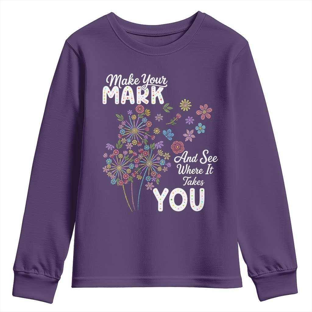 Happy Dot Day Youth Sweatshirt Make Your Mark And See Where It Takes You