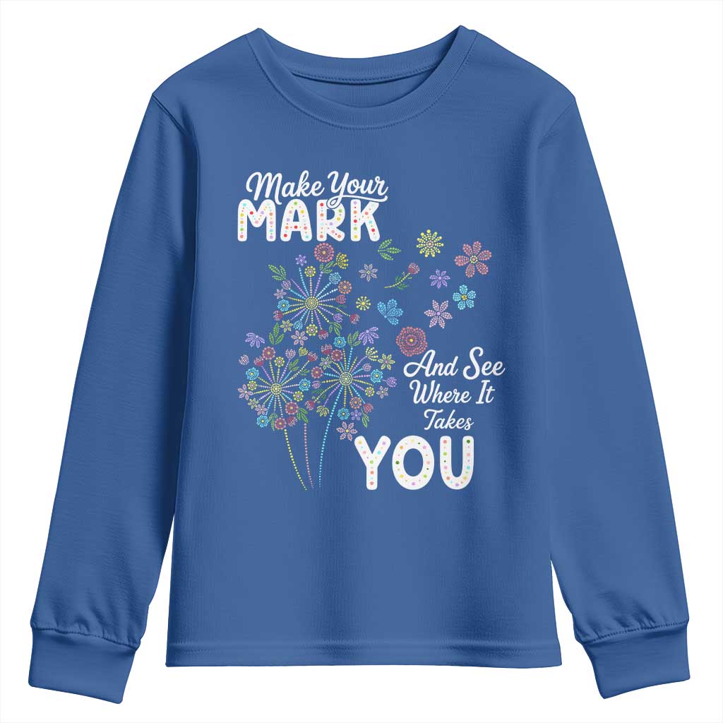 Happy Dot Day Youth Sweatshirt Make Your Mark And See Where It Takes You