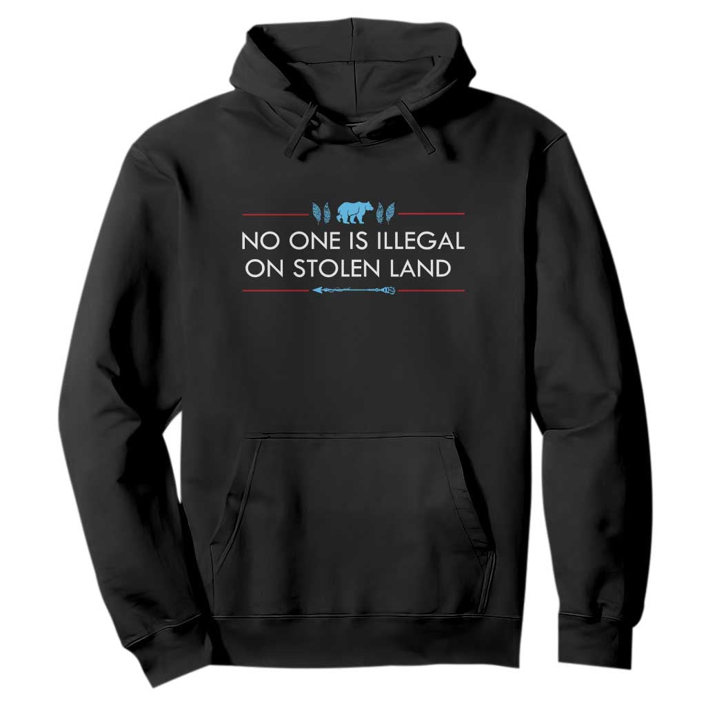No One Is Illegal On Stolen Land Hoodie Indigenous Peoples Pride