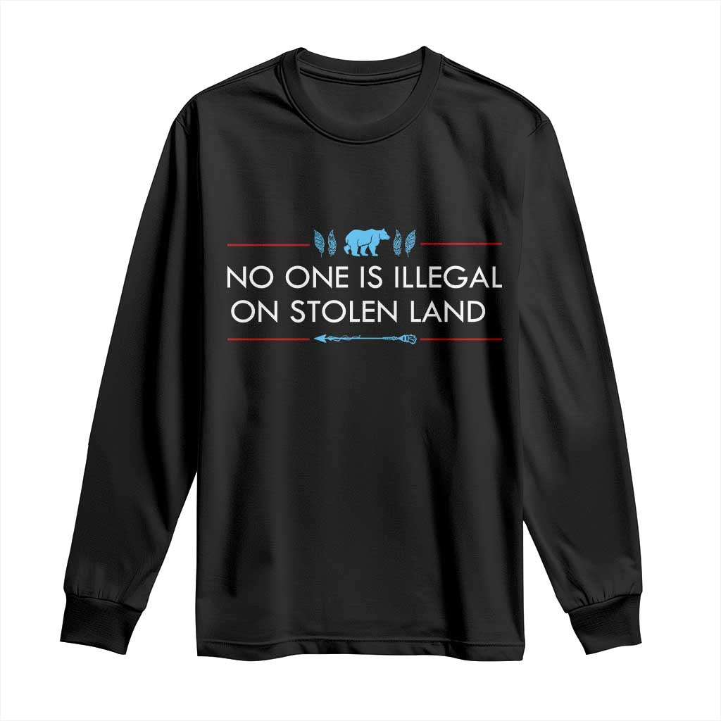 No One Is Illegal On Stolen Land Long Sleeve Shirt Indigenous Peoples Pride