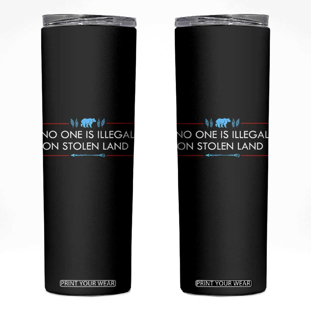 No One Is Illegal On Stolen Land Skinny Tumbler Indigenous Peoples Pride