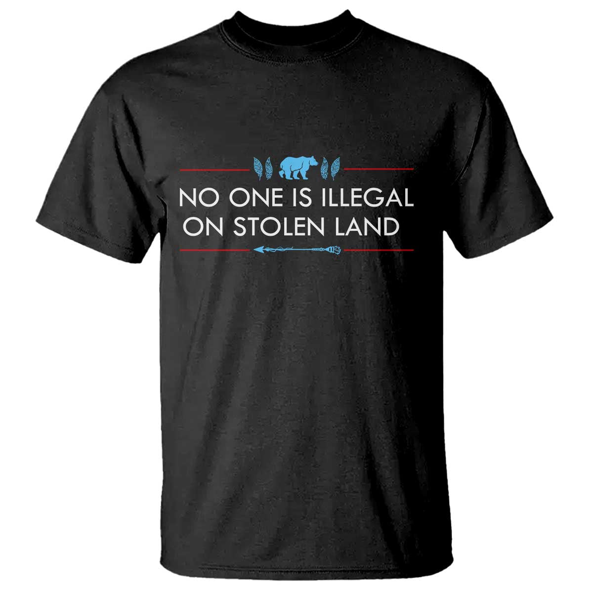 No One Is Illegal On Stolen Land T Shirt Indigenous Peoples Pride TS12 Black Print Your Wear