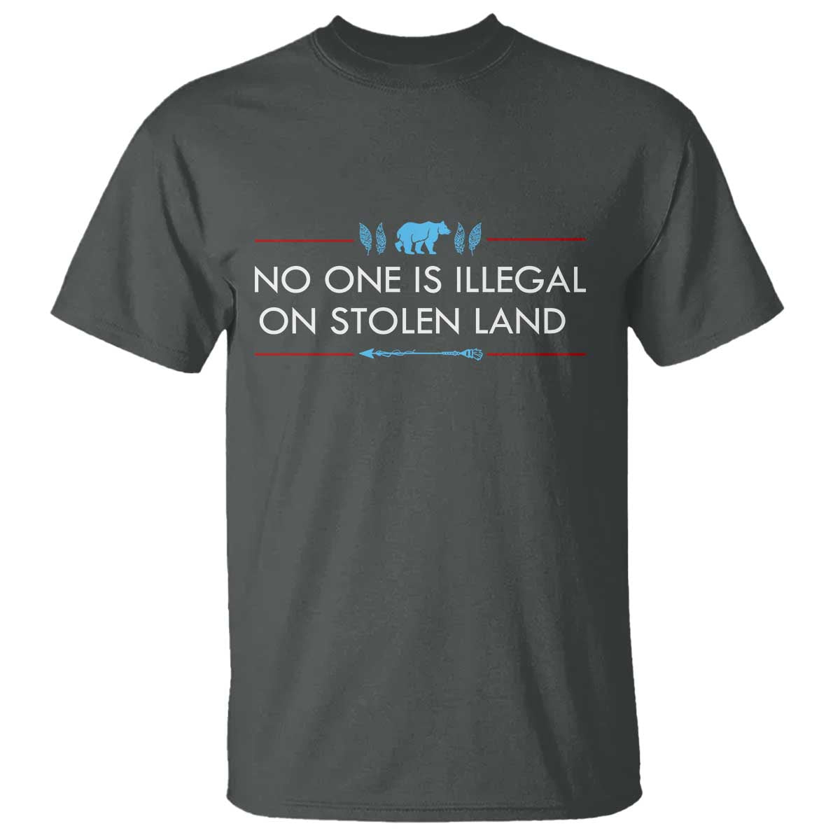 No One Is Illegal On Stolen Land T Shirt Indigenous Peoples Pride