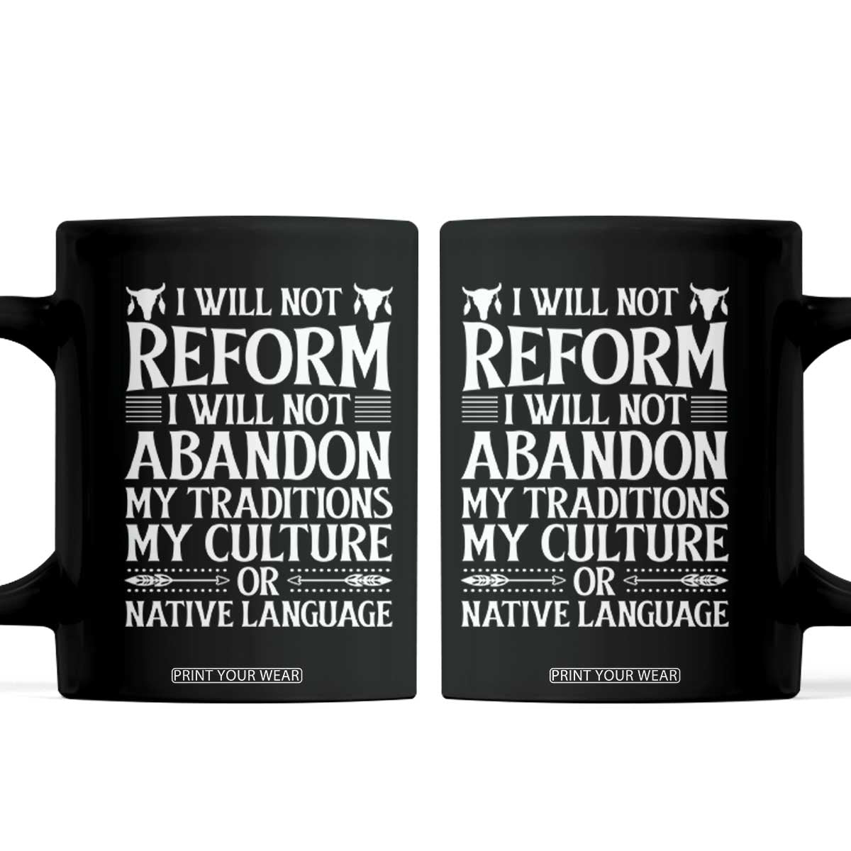Native American Pride Coffee Mug I Will Not Conform I Will Not Abandon My Traditions