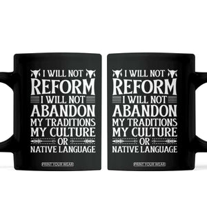 Native American Pride Coffee Mug I Will Not Conform I Will Not Abandon My Traditions