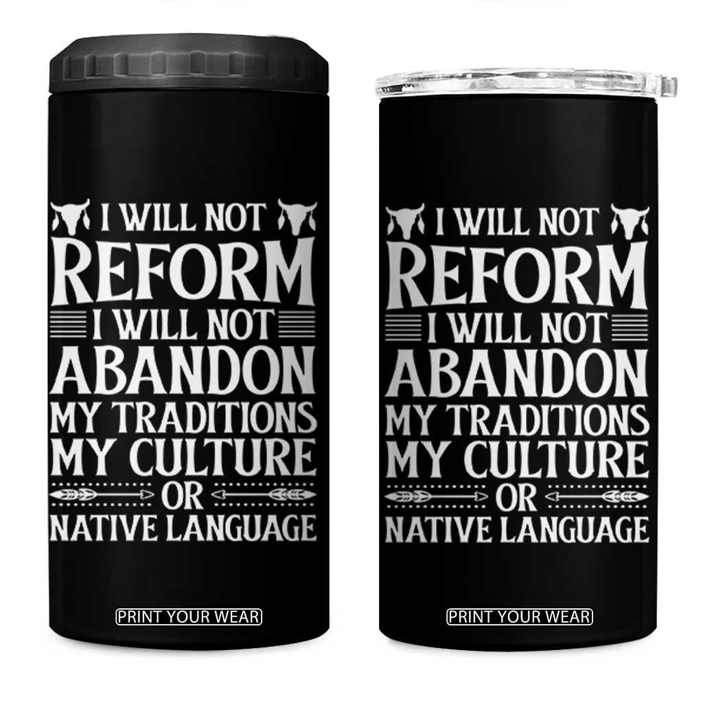 Native American Pride 4 in 1 Can Cooler Tumbler I Will Not Conform I Will Not Abandon My Traditions
