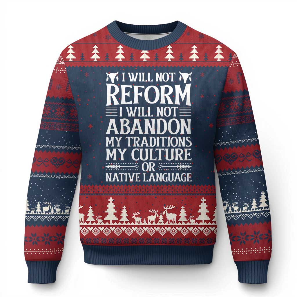 Native American Pride Ugly Christmas Sweater I Will Not Conform I Will Not Abandon My Traditions