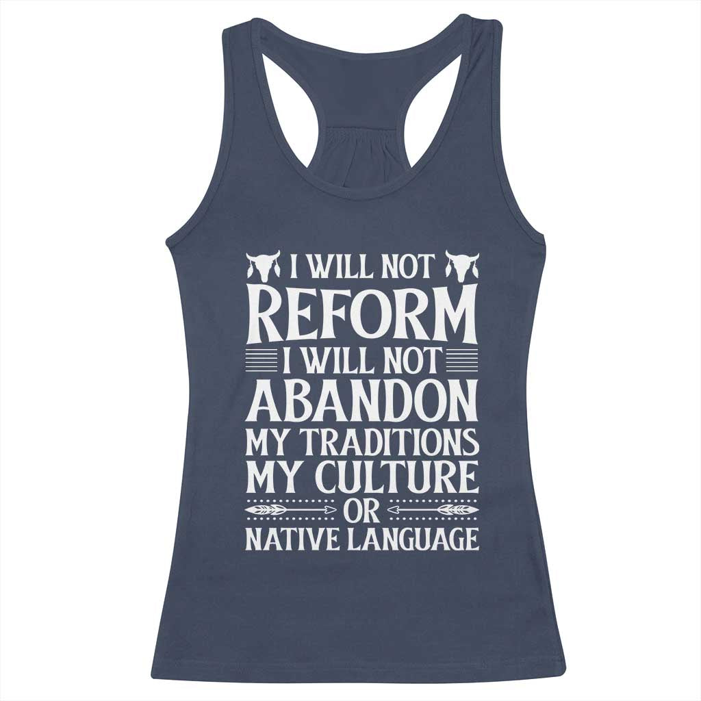 Native American Pride Racerback Tank Top I Will Not Conform I Will Not Abandon My Traditions