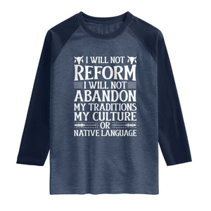 Native American Pride Raglan Shirt I Will Not Conform I Will Not Abandon My Traditions
