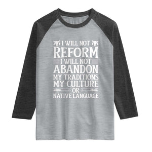 Native American Pride Raglan Shirt I Will Not Conform I Will Not Abandon My Traditions