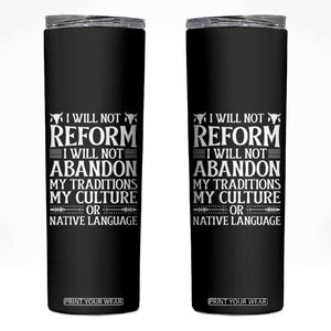Native American Pride Skinny Tumbler I Will Not Conform I Will Not Abandon My Traditions