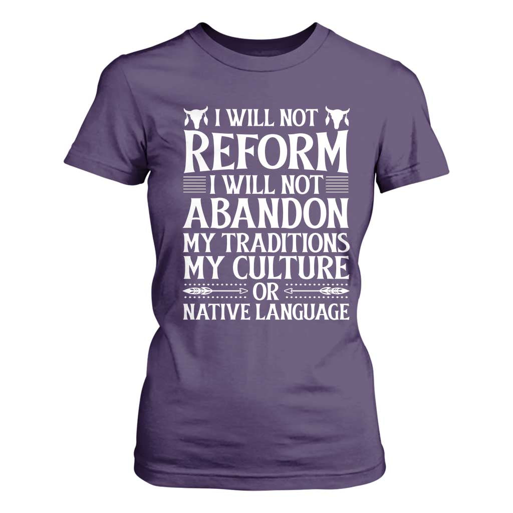 Native American Pride T Shirt For Women I Will Not Conform I Will Not Abandon My Traditions
