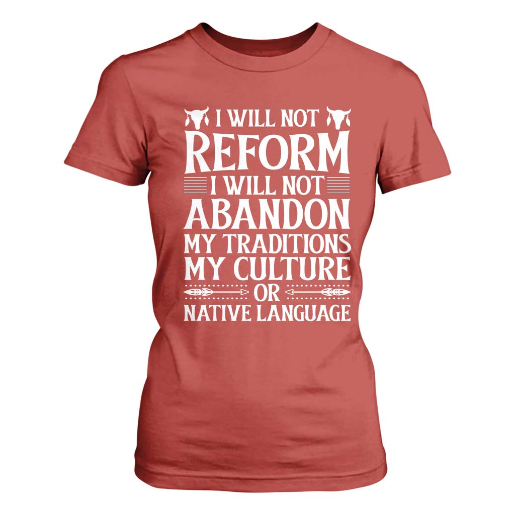 Native American Pride T Shirt For Women I Will Not Conform I Will Not Abandon My Traditions