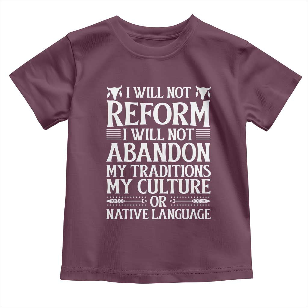 Native American Pride Toddler T Shirt I Will Not Conform I Will Not Abandon My Traditions