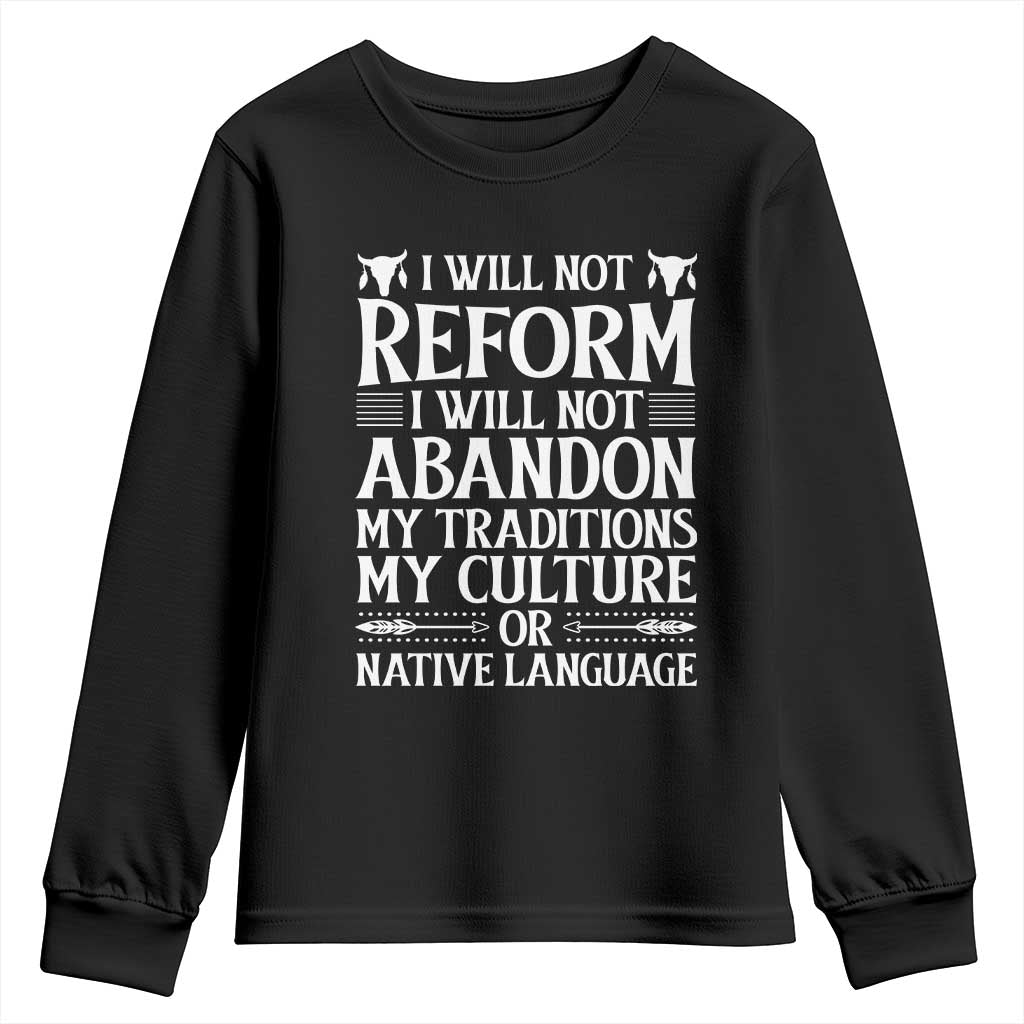 Native American Pride Youth Sweatshirt I Will Not Conform I Will Not Abandon My Traditions