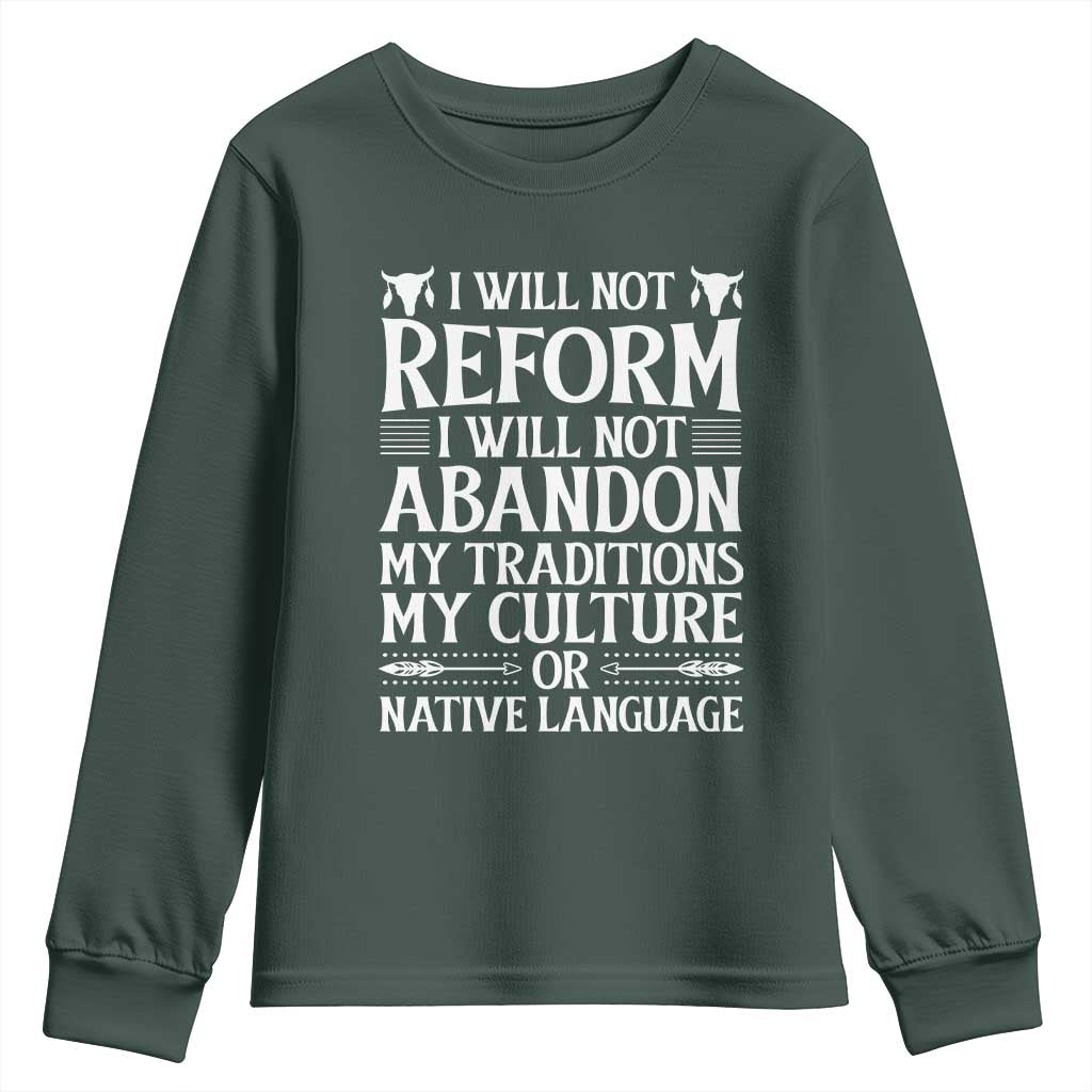 Native American Pride Youth Sweatshirt I Will Not Conform I Will Not Abandon My Traditions
