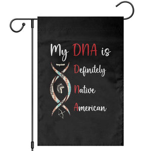 My DNA Is Definitely Native American Garden Flag Indigenous Pride