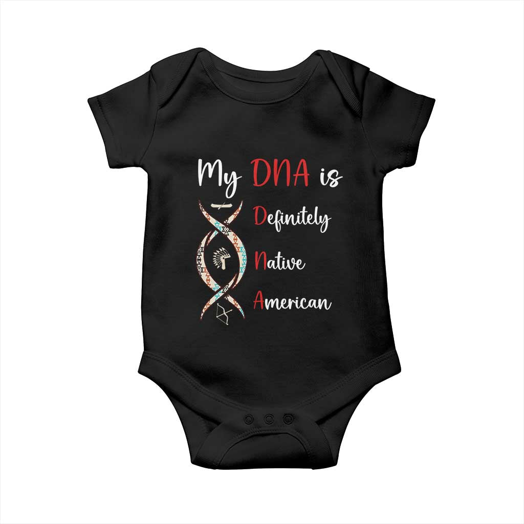 My DNA Is Definitely Native American Baby Onesie Indigenous Pride