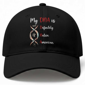 My DNA Is Definitely Native American Baseball Cap Indigenous Pride